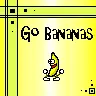 Go bananas