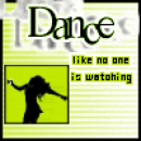 Dance like no one is watching