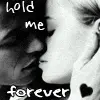 Hold me forever