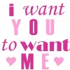 I want you to want me