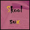 School sucks