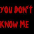 You Don't Know Me