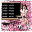I must be a good girl