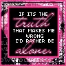 if it's the truth