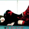 so alone