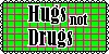 HUGS NOT DRUGS