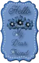 Hello my Dear Friend