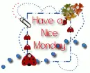 Have a nice Monday