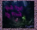 Good night My Friend