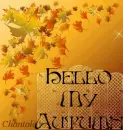Hello my Autumn