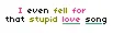 stupid love song