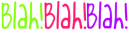 Blah! Blah! Blah! 