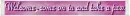 welcome message