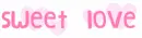 sweet love