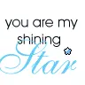 my shining star