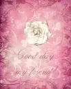 good day, my friend!