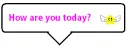 How are you today?