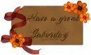 Have a great saturday