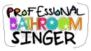 Bathroom Singer XD