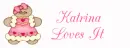 Katrina Loves It