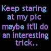 stare at it