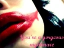 You're A Gorgeous Nightmare