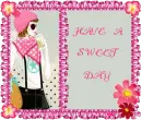HAVE SWEET DAY