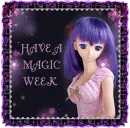 Have A Magic Week!