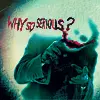 Why So Serious?