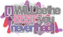 I WILL BE