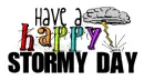 Have A Happy Stormy Day