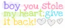 Boy You Stole My Heart