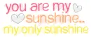 You Are My Sunshine