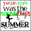 Your Voice Was the Soundtrack of My Summer