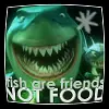 Fish Are Friends Not Food