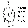 I'm Having One Of Those Days..