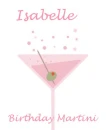 Birthday Martini Isabelle