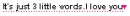 3 words.