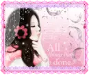 ALL THINGS ARE DONE