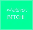 whatever