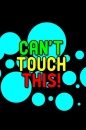 can't touch this