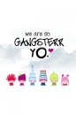 ganster yo