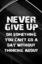 never give up on