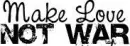make love not war