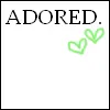 adored