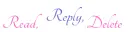 Read, Reply, Delete