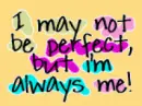i may not be perfect