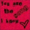 You Are the Song I Know
