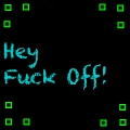 Heyy Fuck Off