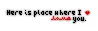 Here is the place where I love you